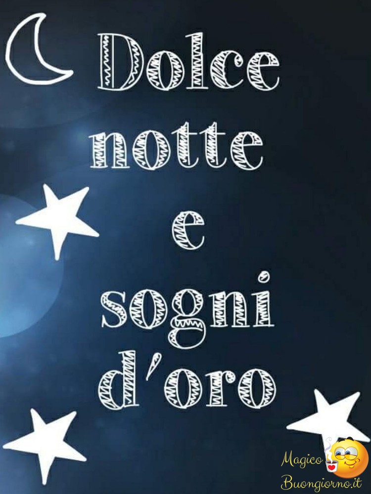 Dolce notte. Sogni d'Oro картинки. Buona notte sogni d'Oro картинки. Sogni d'Oro картинки мужчине. Dolce notte картинки.